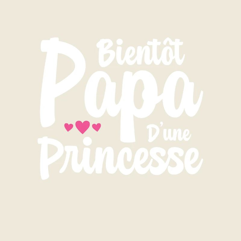 Bientôt Papa D'une Princesse Humour Cadeau