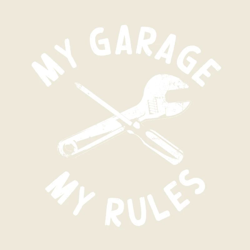 My Garage My Rules Funny Workshop Saying
