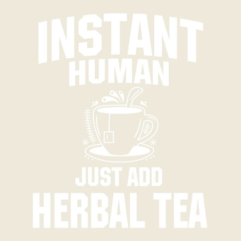 Instant Human Just add herbal tea