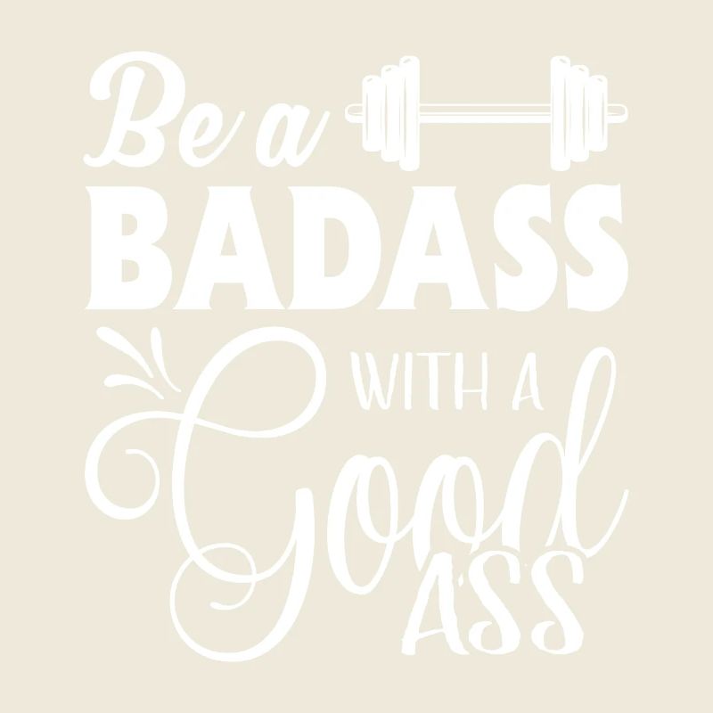 Sei ein Badass mit einem guten Arsch