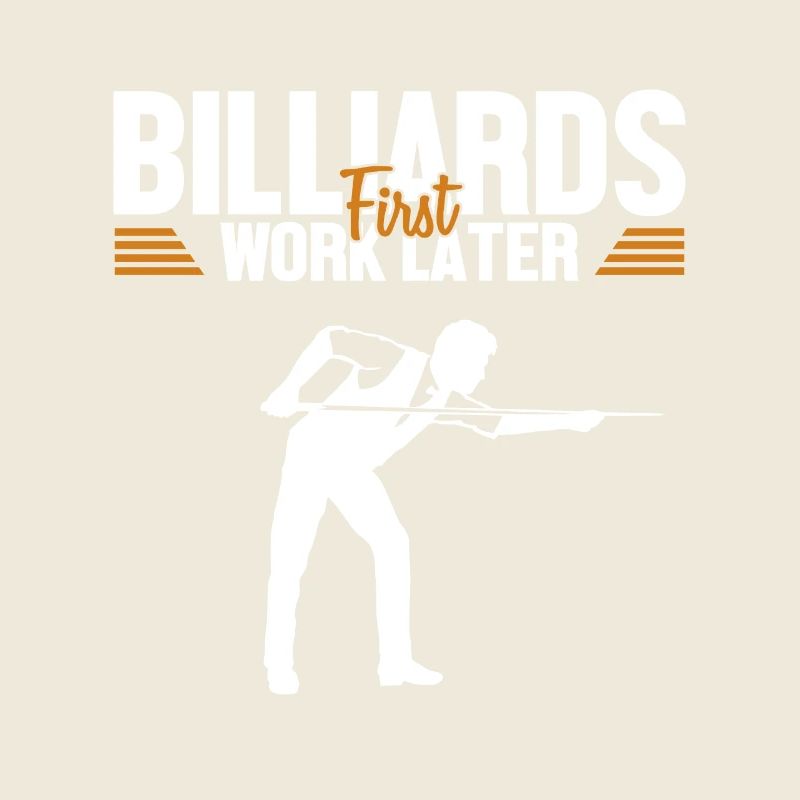 Billiards First Work Later Billardtisch Billiards