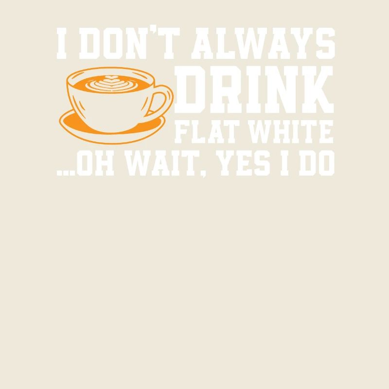 Funny Flat White Coffee Lover Design