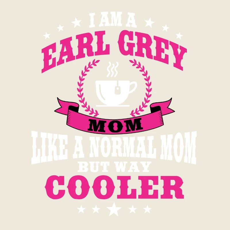 Earl Grey Mama Geschenk