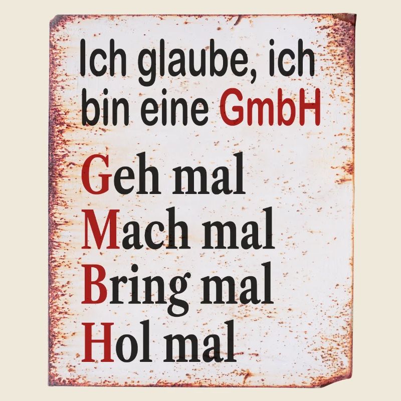 Ich glaube ich bin eine GmbH Humor Geschenk