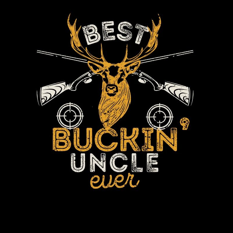 Best Buckin' Uncle Ever Hirschjäger Jagd Bucking