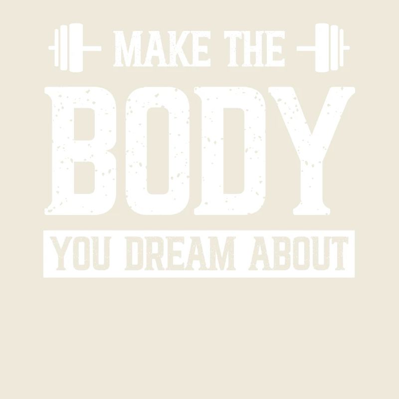 Mach den Körper, von dem du träumst -