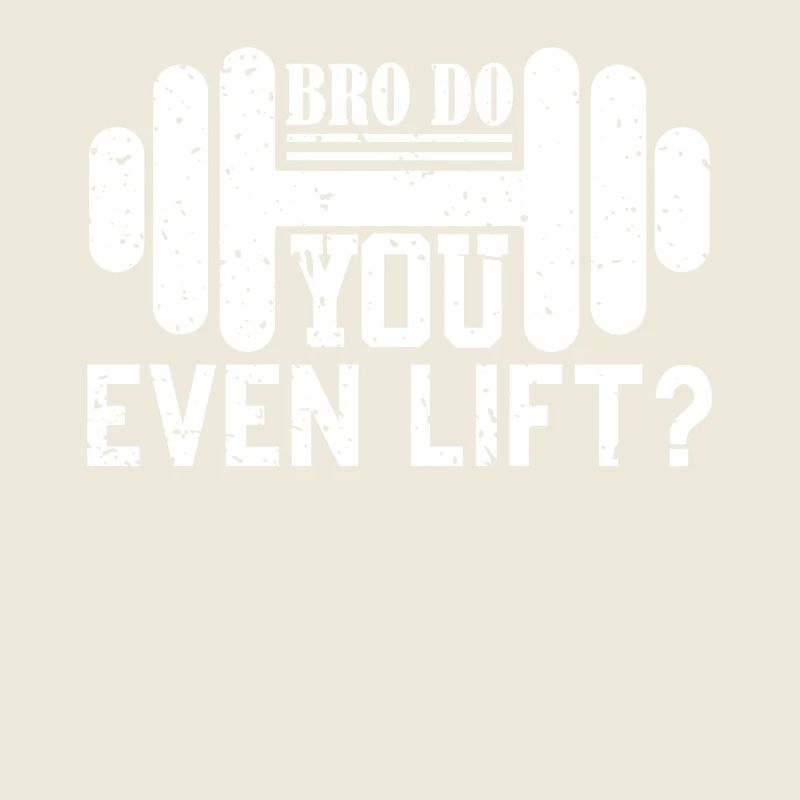 Bro Do You Even Lift 1 -