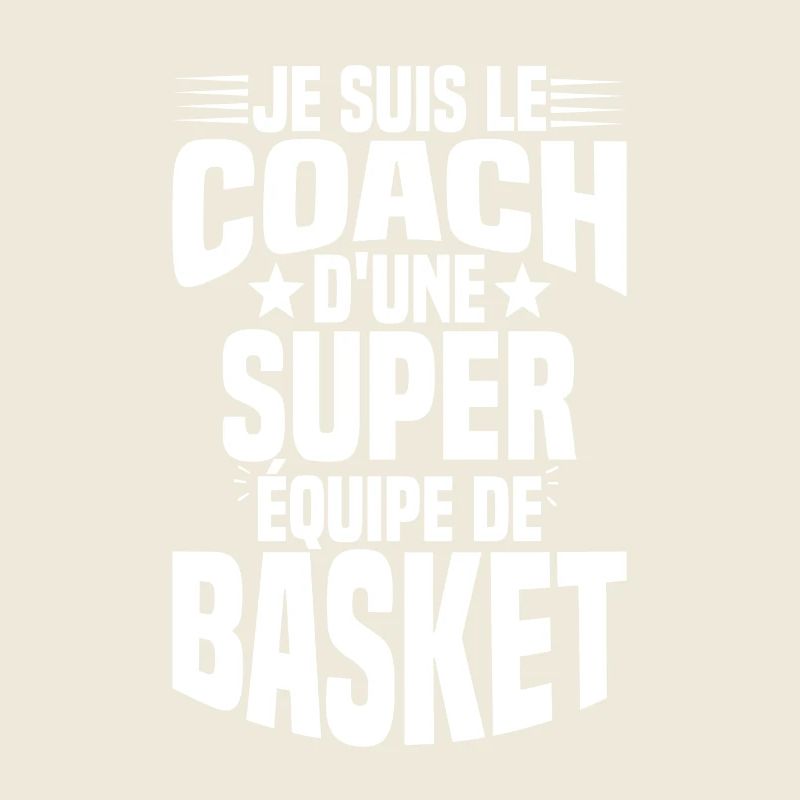 Je suis le coach d'une super équipe de basket