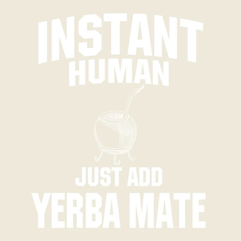Instant Human: Just add yerba mate