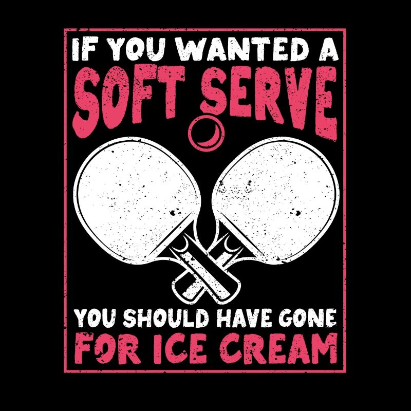 Wenn du ein Softeis haben willst Tischtennis Ping