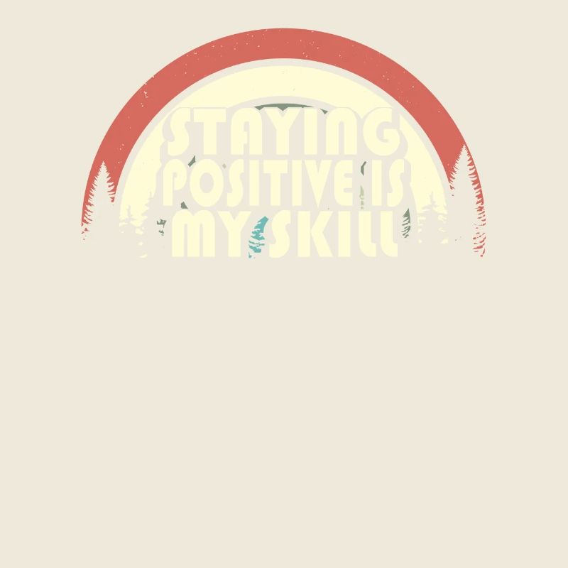 Rester positif est ma compétence