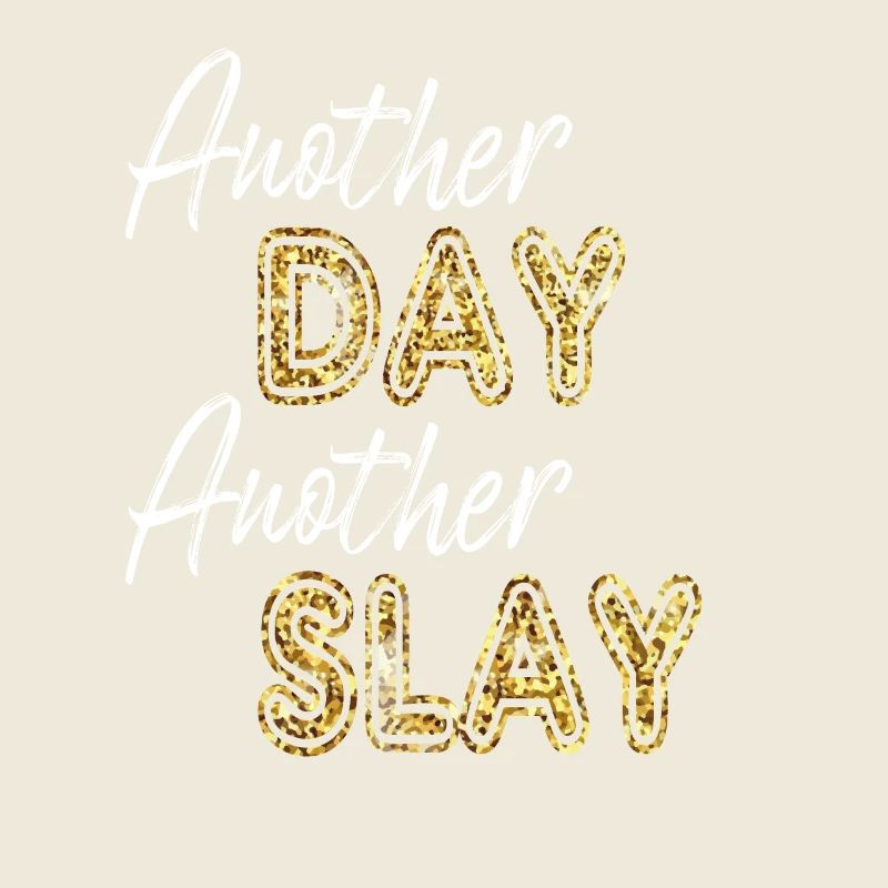 Another Day Another Slay Motivational
