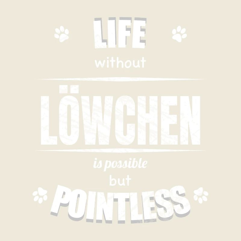 Life is possible but pointless - Löwchen