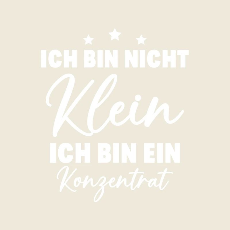 Ich bin nicht klein Ich bin ein Konzentrat