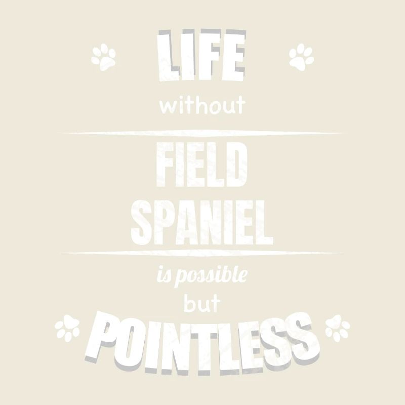 Life is possible but pointless - Field Spaniel