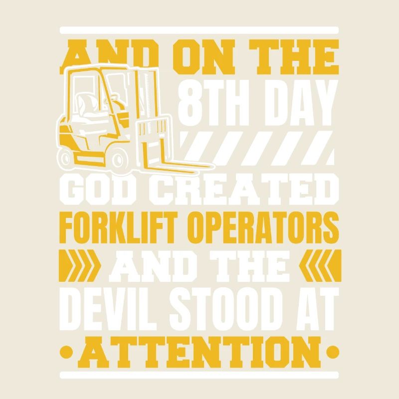 And On The 8th Day God Created Forklift Operators