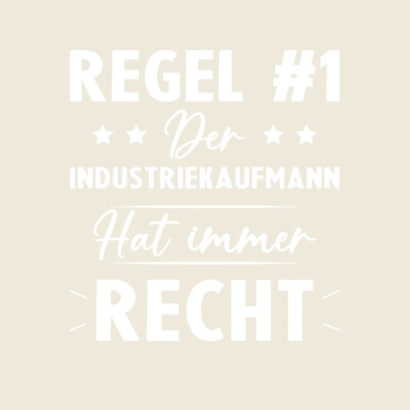 Industriekaufmann Funny Geschenke hat immer Recht