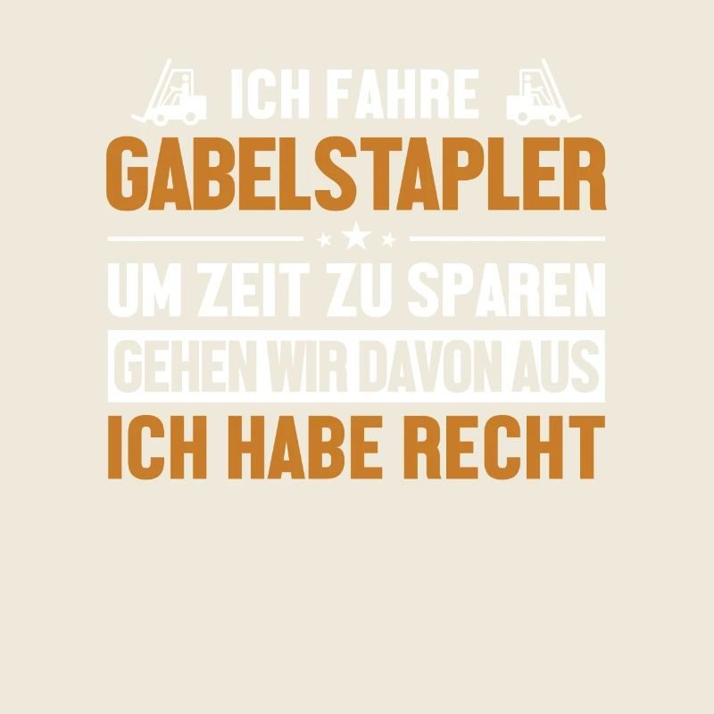 Gabelstapler hat immer Recht Gabelstaplerfahrer