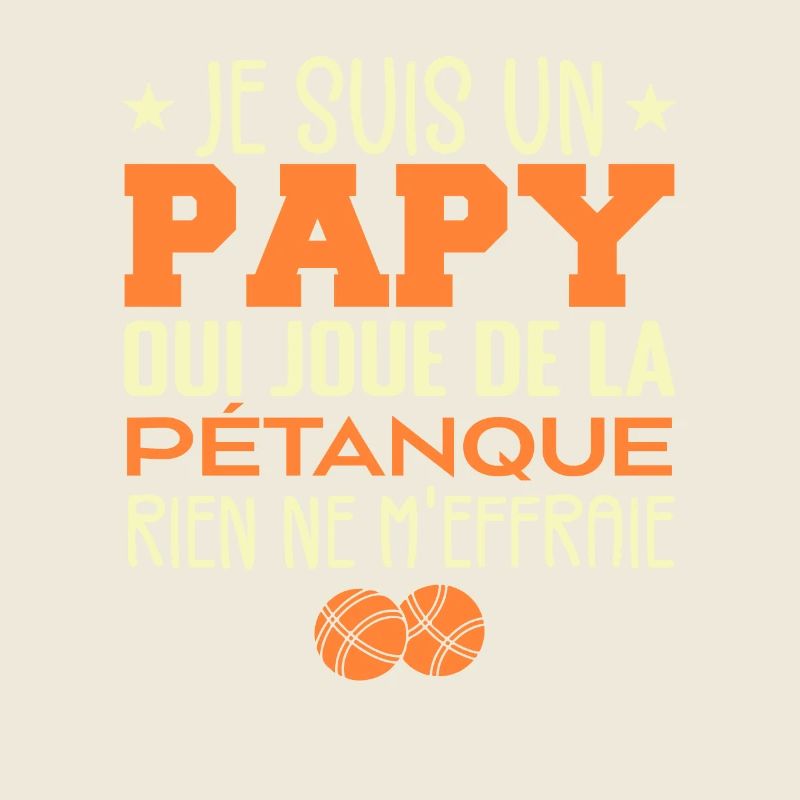 Papy Pétanque Cadeau Pétanque Citations