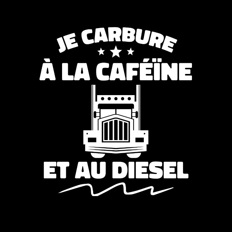 Chauffeur Routier Caféïne Et Diesel