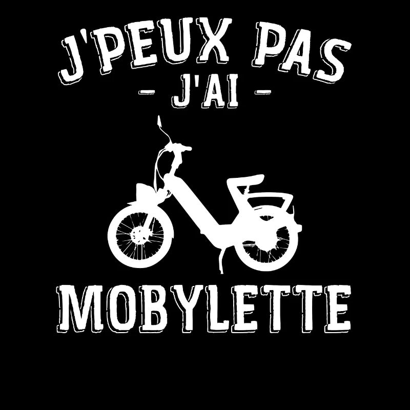 J'peux Pas J'ai Mobylette Cadeau Mob