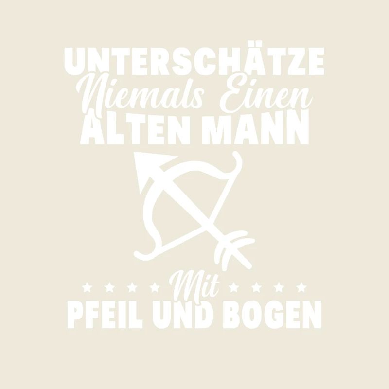 Unterschätze Alten Mann Pfeil und Bogen Spruch