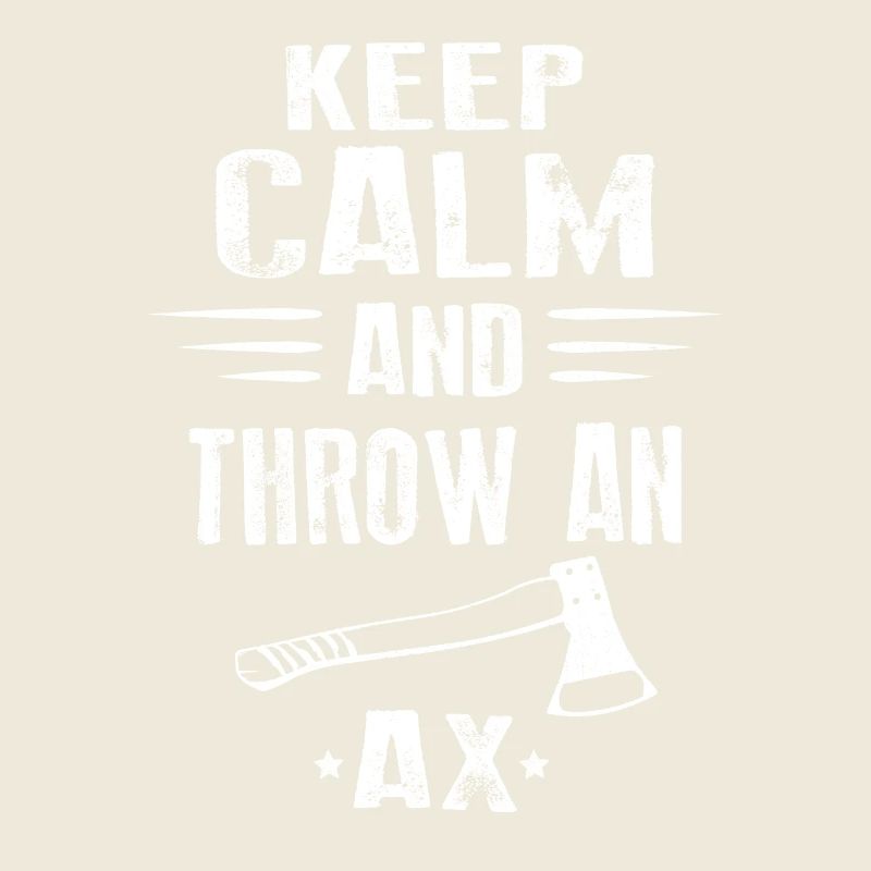 Keep calm and throw an Ax