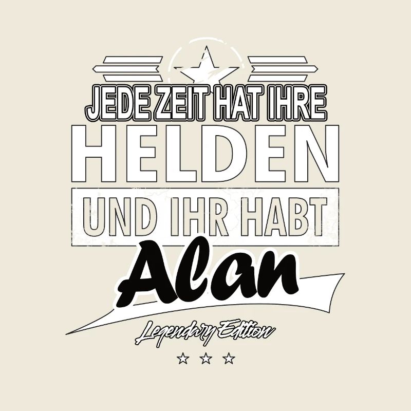 Jede Zeit hat Ihre Helden Ihr habt Alan