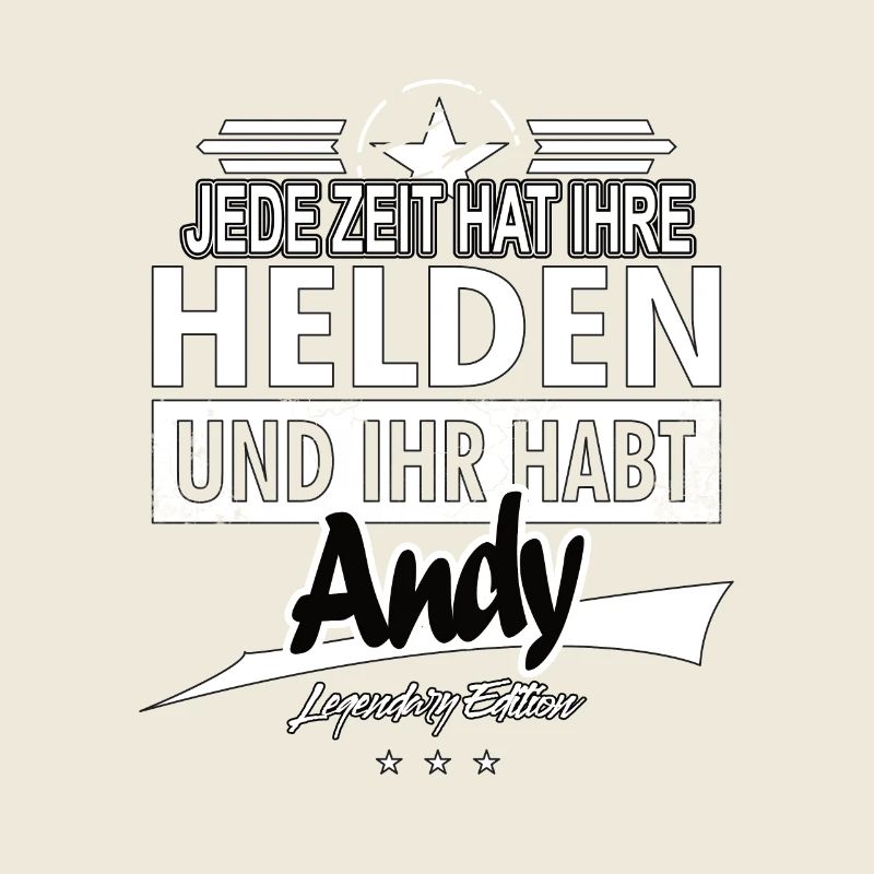 Jede Zeit hat Ihre Helden Ihr habt Andy