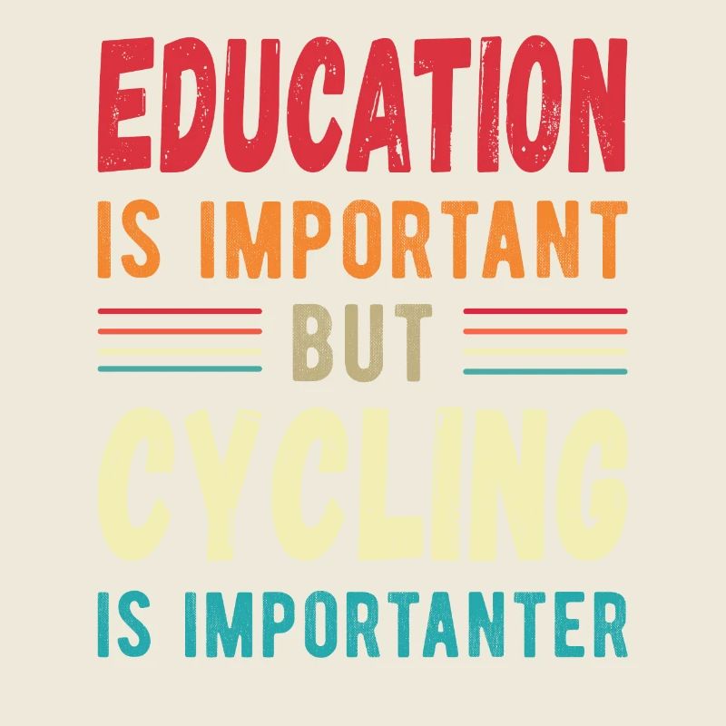 Education is important but Cycling is importanter