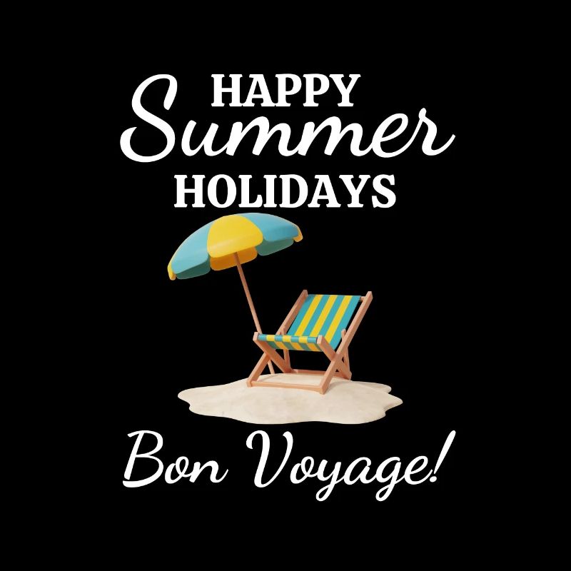 Joyeuses Fêtes d’été-Bon Voyage!-Vacances d’été