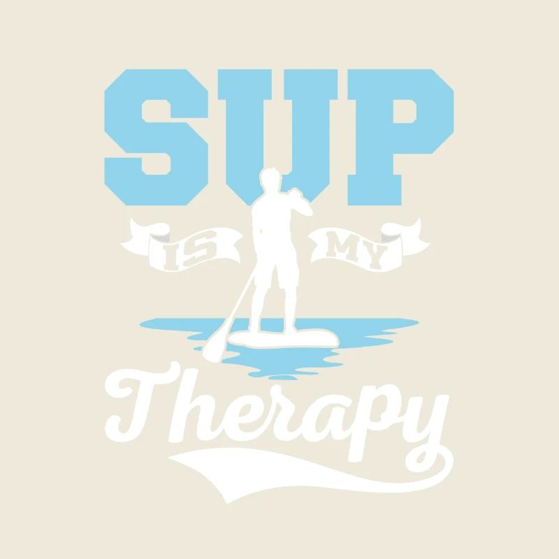 SUP Is My Therapy Stand Up Paddle Board