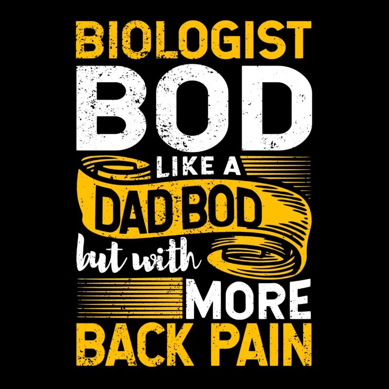 Biologist Bod Like A Dad Bod Funny Microbiologist