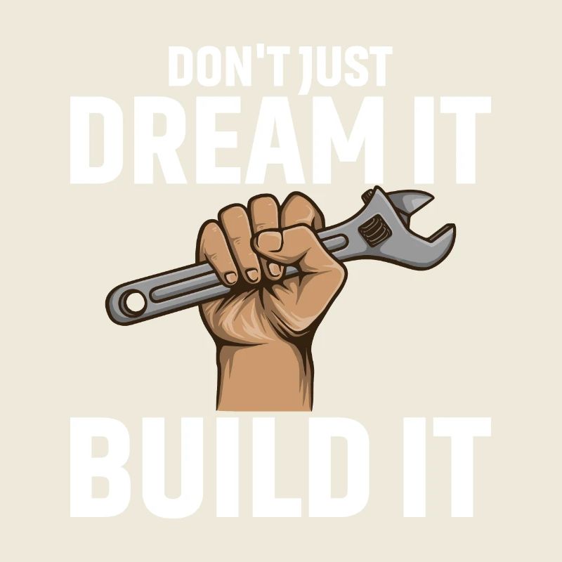 Ne vous contentez pas de rêver, construisez-le