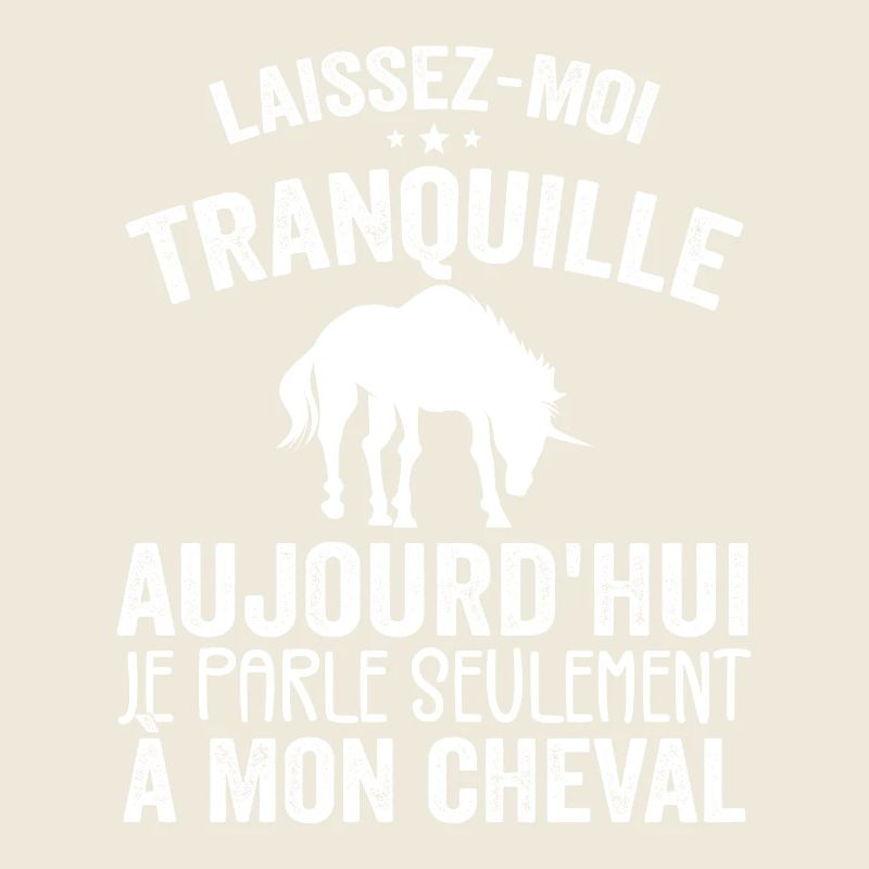 Aujourd'hui Je Parle Seulement à Mon Cheval