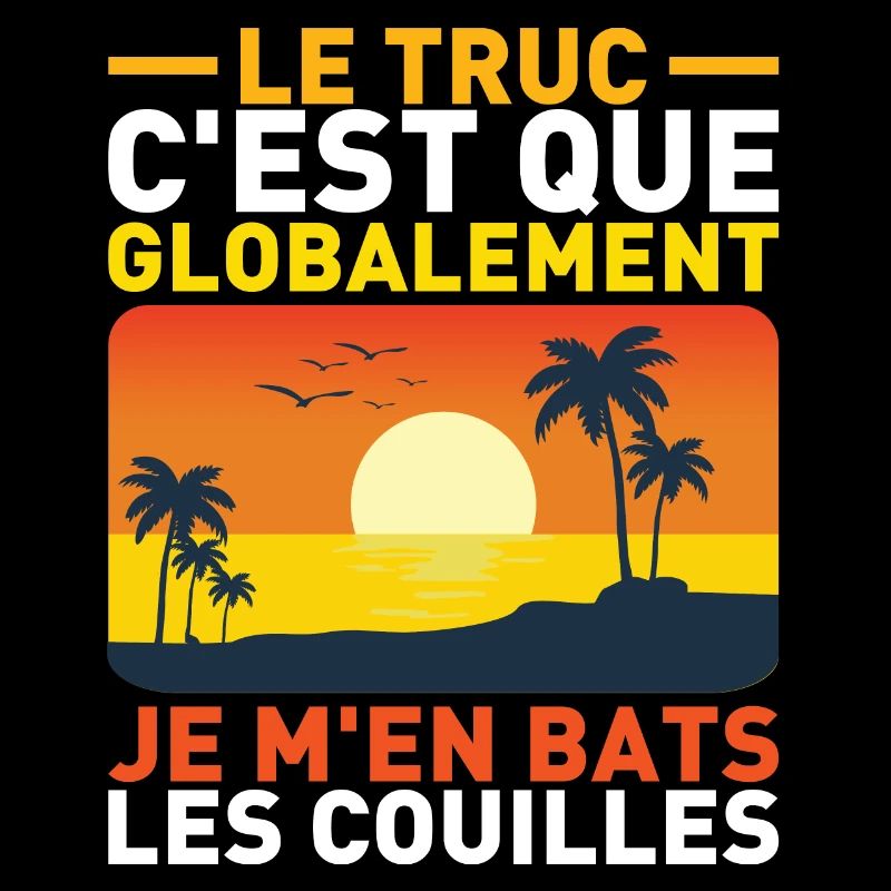Le Truc C'Est Que Globalement Humour Citation