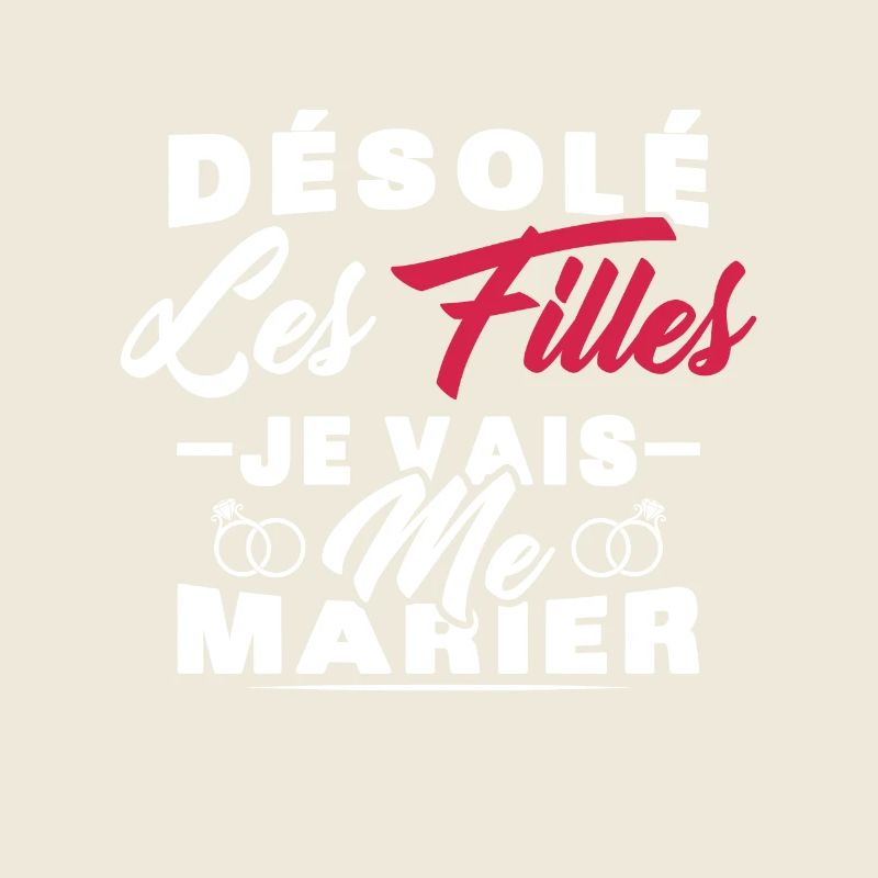 Désolé les filles je vais me marier