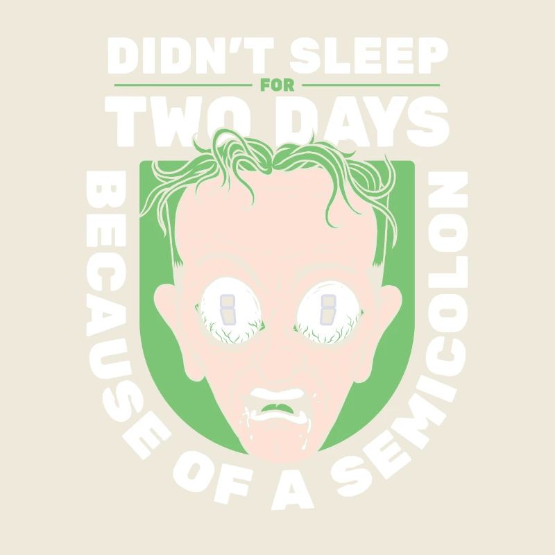 Didn't Sleep For Two Days Semicolon Developer