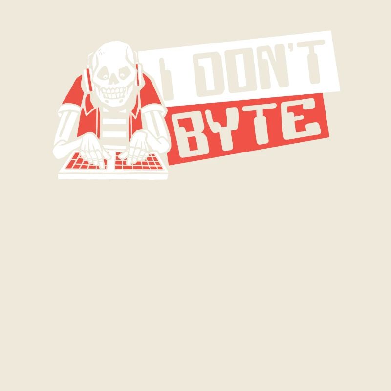 I Don't Byte Softwareingenieur Developer Coder