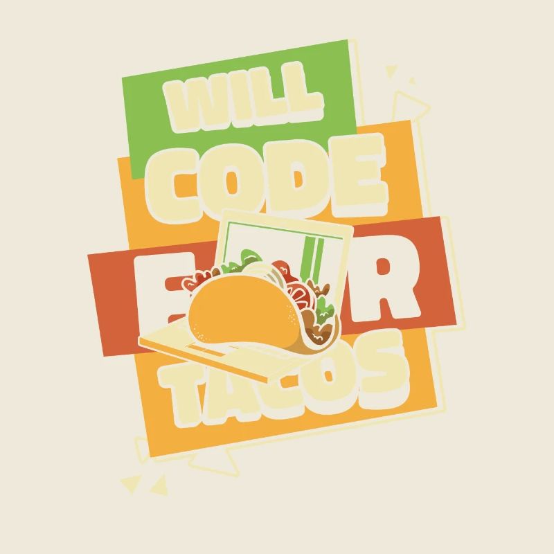 Will Code For Tacos Developer Coder Programmierer