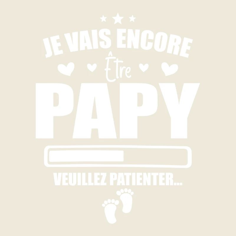 Je Vais Encore Être Papy Idée Cadeau Annonce Papi