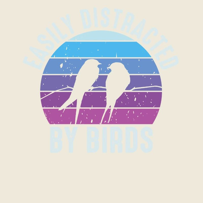 Facilement distrait par les oiseaux Bird Lover