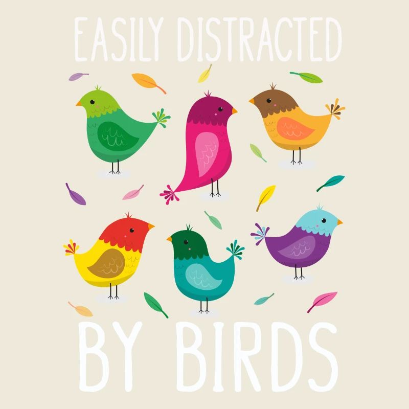 Easily Distracted By Birds Bird Lover