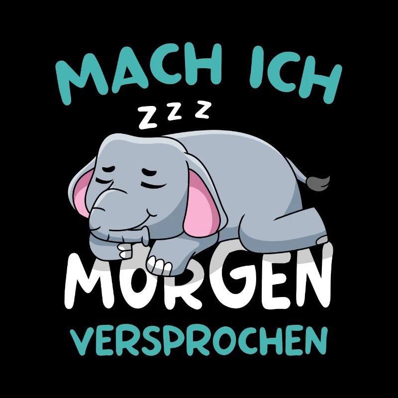 Mach Ich Morgen Versprochen Elefant Morgenmuffel
