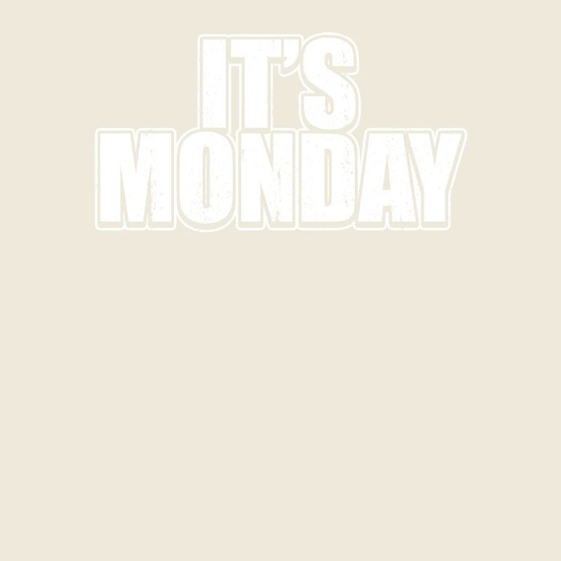 Grunge Monday White Weekly Prank Funny Jokes Pun