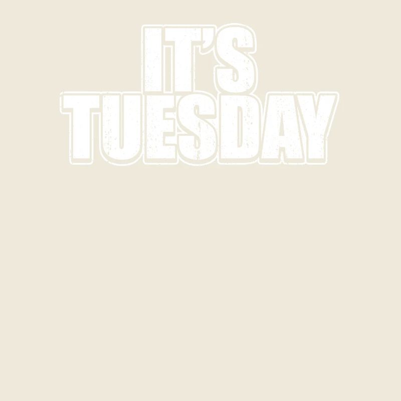 Grunge Tuesday White Weekly Prank Funny Jokes Pun