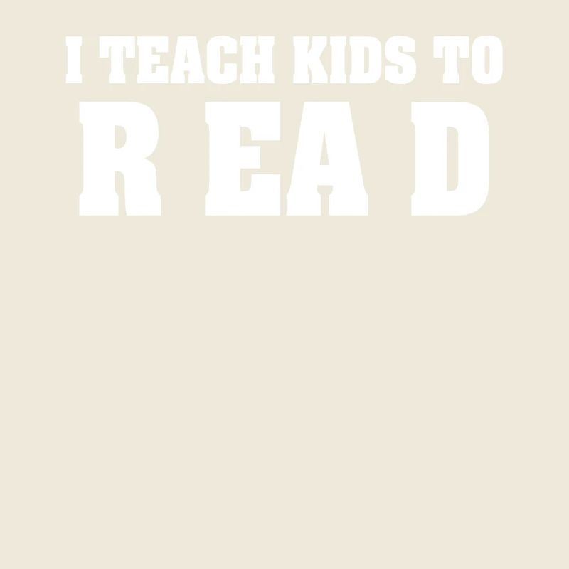 I Teach Kids To Read Science Teachers Reading