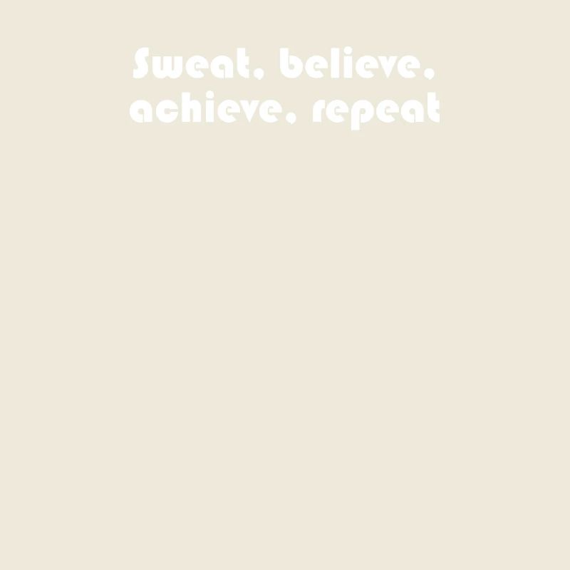 Fitness - Sweat, believe, achieve, repeat