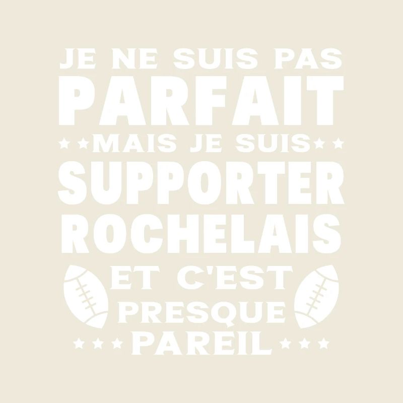 Pas Parfait mais je suis Supporter Rochelais