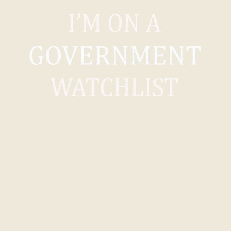Je suis sur une liste de surveillance du gouvernement
